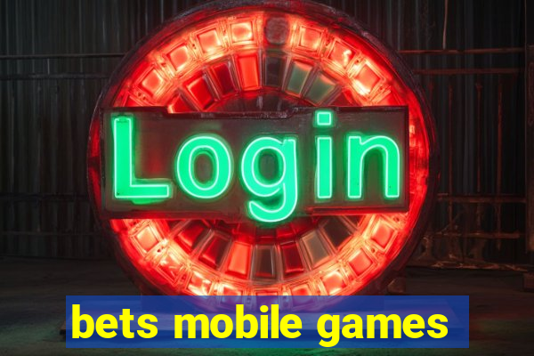 bets mobile games